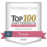 Topverdict.com | Top100 | Jury Verdicts All Practice Areas | Cortez Law Firm, Pllc | Texas 2025
